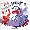 Au boulot, Docteur Petitgros! Au boulot, Docteur Petitgros!