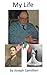 My Life by Joseph Camillieri My Life by Joseph Camillieri
