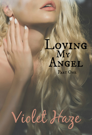Loving My Angel: Part One