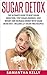 Sugar Detox: The Ultimate G...