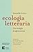Ecologia letteraria (Italian Edition)