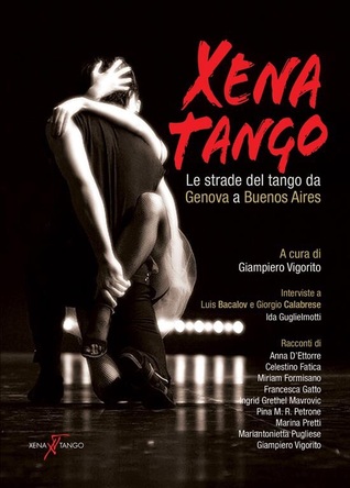 Xena tango. Le strade del tango da Genova a Buenos Aires (Paperback)