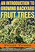 Fruit Trees: An Introduction to Growing Backyard Fruit Trees (fruit trees, oranges, peaches, orchard, planting, homesteading, pears)