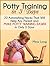 Potty Training In 3 Days: 20 Astonishing Hacks That Will Help Any Parent And Make Potty Training Easier in Only 3 days (potty training in 3 days, early potty training, 3 day potty training)