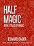 Half Magic by Edward Eager