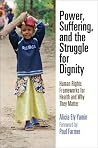 Power, Suffering, and the Struggle for Dignity: Human Rights Frameworks for Health and Why They Matter Power, Suffering, and the Struggle for Dignity: Human Rights Frameworks for Health and Why They Matter