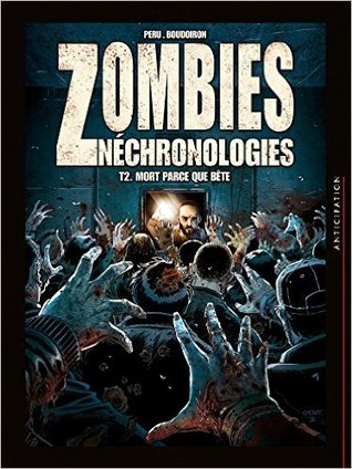 Mort parce que bête (Zombies Néchronologies, #2)
