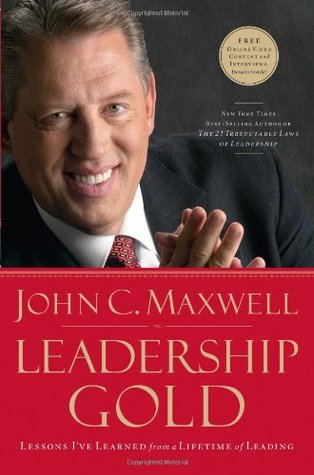 Leadership Gold: Lessons I've Learned from a Lifetime of Leading (Hardcover)