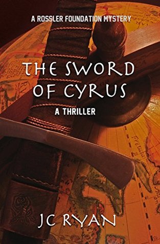 The Sword of Cyrus (Rossler Foundation, #4)