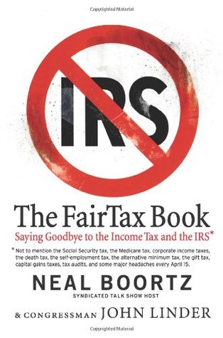 The FairTax Book: Saying Goodbye to the Income Tax and the IRS (Hardcover)