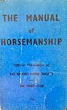 The Manual of Horsemanship of The British Horse Society and The Pony Club