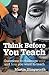 Think Before You Teach: Questions to challenge why and how you want to teach