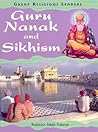 Guru Nanak and Sikhism (Great Religious Leaders) Guru Nanak and Sikhism (Great Religious Leaders)
