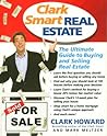 Clark Smart Real Estate: The Ultimate Guide to Buying and Selling Real Estate