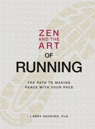 Zen and the Art of Running: The Path to Making Peace with Your Pace (Paperback)