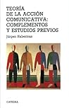 Teoria de la accion comunicativa: Complementos y estudios previos