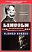 A Teacher's Guide to Lincoln: Common-Core Aligned Teacher Materials and a Sample Chapter – An Educator's Companion to Harold Holzer's Riveting Book