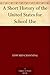 A Short History of the United States for School Use