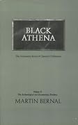 Black Athena: Afroasiatic Roots of Classical Civilization, Vol. 2: The Archaeological and Documentary Evidence