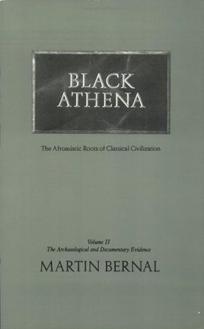 Black Athena: Afroasiatic Roots of Classical Civilization, Vol. 2: The Archaeological and Documentary Evidence (Paperback)