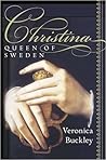 Christina, Queen of Sweden: The Restless Life of a European Eccentric