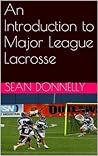 An Introduction to Major League Lacrosse An Introduction to Major League Lacrosse