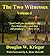 The Two Witnesses: Volume 1