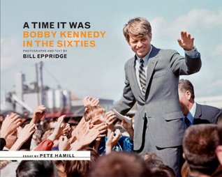 A Time it Was: Bobby Kennedy in the Sixties (Hardcover)