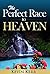The Perfect Race to Heaven