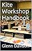 Kite Workshop Handbook: How to lead a group and inspire every kite enthusiast
