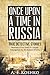 Once Upon a Time in Russia: Memoirs of the Chief of Criminal Investigation for the Russian Empire