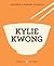 Kylie Kwong: Lantern Cookery Classics