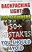 Backpacking Light For Beginners. 50+ Mistakes You Should Avoid!: (Backpacking for beginners, backpapacking guide, backpacking essentials, hiking, camping, ... backpacking guide, backpacking essentials)