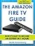 The Amazon Fire TV Guide: Now It’s Easy To Become An Expert In 1 Hour!