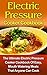 Electric Pressure Cooker Cookbook: The Ultimate Electric Pressure Cooker Cookbook Of Easy, Mouth Watering Meals That Anyone Can Cook! (Electric Pressure ... Electric Pressure Cooker Cookbook Series)