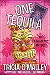 One Tequila by Tricia O'Malley