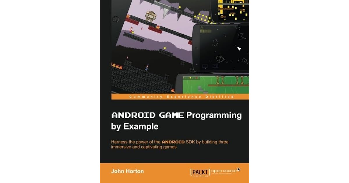 Android Game Programming by Example by John Horton