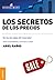 Los Secretos de los precios: Cómo comprenderlos y utilizarlos a su favor (Spanish Edition)