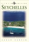Seychelles: Garden of Eden in the Indian Ocean, Sixth Edition