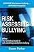 Risk Assessing Bullying: Manage Workplace Bullying... before it happens