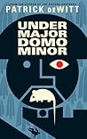 Undermajordomo Minor by Patrick deWitt Undermajordomo Minor by Patrick deWitt