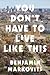 You Don't Have To Live Like This