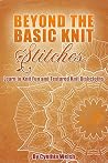 Knitting: Beyond the Basic Knit Stitches. Learn to Knit Fun and Textured Knit Dishcloths