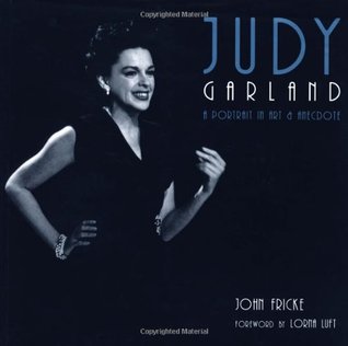 Judy Garland: A Portrait in Art & Anecdote (Hardcover)
