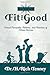 Fit for Good: Eternal Principles, Patterns and Practices of Fitness Success