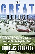 The Great Deluge: Hurricane Katrina, New Orleans, and the Mississippi Gulf Coast