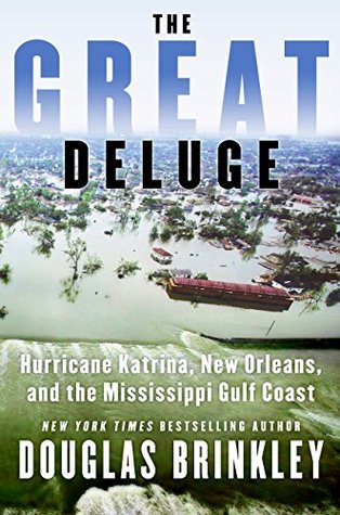 The Great Deluge: Hurricane Katrina, New Orleans, and the Mississippi Gulf Coast (Hardcover)