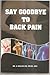 Say Goodbye to Back Pain