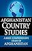 AFGHANISTAN Country Studies: A brief, comprehensive study of Afghanistan