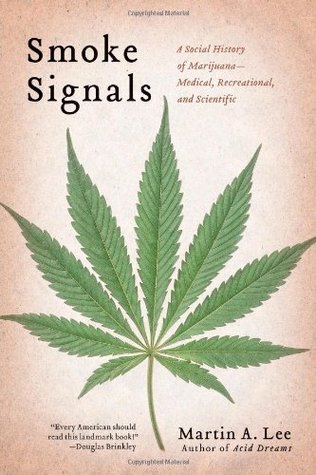 Smoke Signals: A Social History of Marijuana - Medical, Recreational and Scientific (Hardcover)